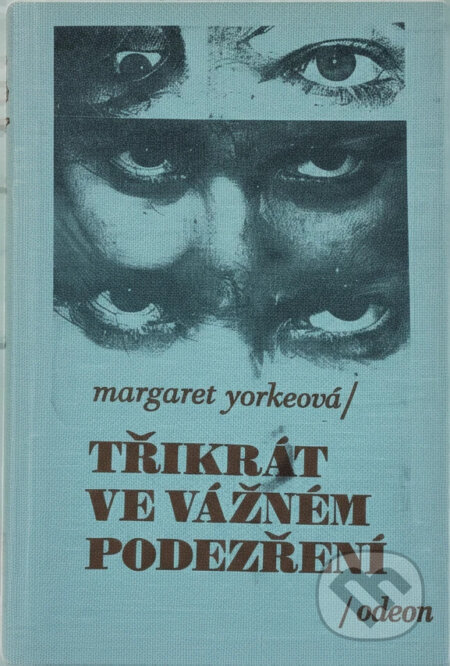 Kniha: 3x ve vážném podezření (Margaret Yorke). Odeon, 1992 Kniha: 3x ve vážném podezření (Margaret Yorke). Odeon, 1992