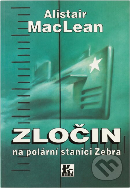 Kniha: Zločin na polární stanici Zebra (Alistair MacLean). , 1994 Kniha: Zločin na polární stanici Zebra (Alistair MacLean). , 1994