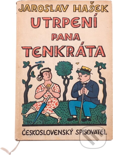 Kniha: Utrpení pana Tenkráta (Jaroslav Hašek). Československý spisovatel, 1961 Kniha: Utrpení pana Tenkráta (Jaroslav Hašek). Československý spisovatel, 1961