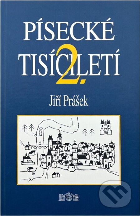 Kniha: Písecké 2. tisíciletí (Jiří Prášek). , 2000 Kniha: Písecké 2. tisíciletí (Jiří Prášek). , 2000
