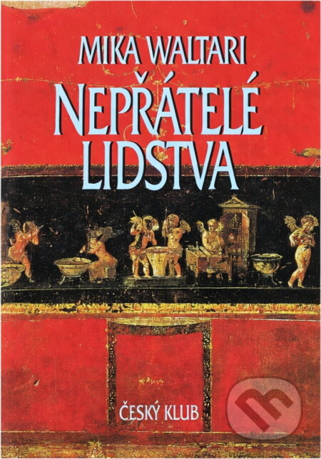 Kniha: Nepřátelé lidstva : paměti římského senátora Minuta Lause Maniliana z let 46-79 (Mika Waltari). Český klub, 1999 Kniha: Nepřátelé lidstva : paměti římského senátora Minuta Lause Maniliana z let 46-79 (Mika Waltari). Český klub, 1999
