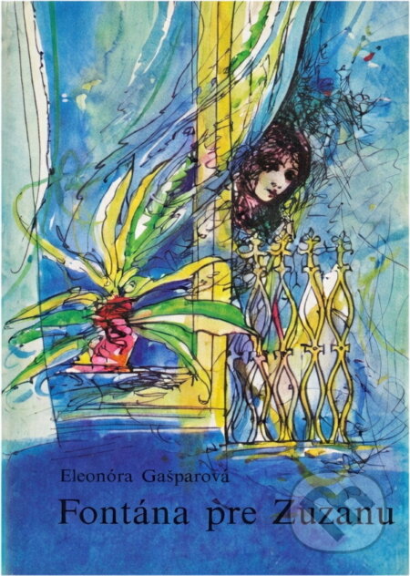 Kniha: Fontána pro Zuzanu (Eleonóra Gašparová). , 1981 Kniha: Fontána pro Zuzanu (Eleonóra Gašparová). , 1981
