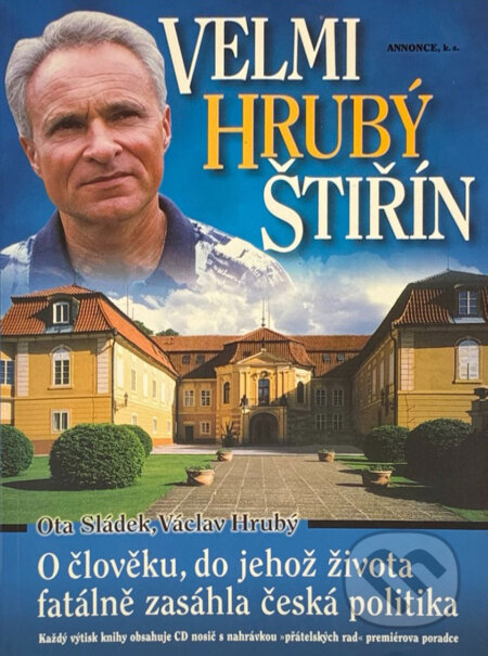 Kniha: Velmi hrubý Štiřín : o člověku, do jehož života fatálně zasáhla česká politika (Ota Sládek a Václav Hrubý). , 2002 Kniha: Velmi hrubý Štiřín : o člověku, do jehož života fatálně zasáhla česká politika (Ota Sládek a Václav Hrubý). , 2002