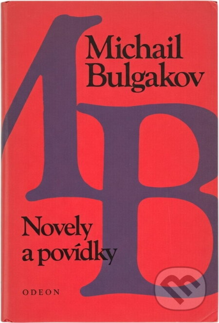 Kniha: Novely a povídky (Michail Bulgakov). Odeon, 1990 Kniha: Novely a povídky (Michail Bulgakov). Odeon, 1990