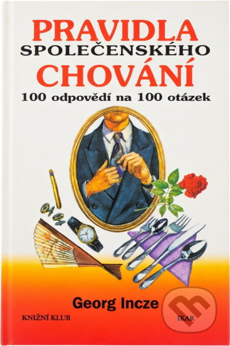 Kniha: Pravidla společenského chování (Georg Incze). , 1999 Kniha: Pravidla společenského chování (Georg Incze). , 1999