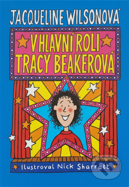 Kniha: V hlavní roli Tracy Beakerová (Jacqueline Wilson). BB/art, 2007 Kniha: V hlavní roli Tracy Beakerová (Jacqueline Wilson). BB/art, 2007