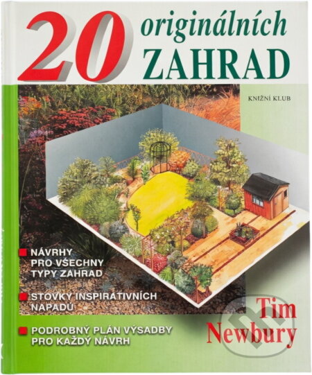 Kniha: 20 originálních zahrad (Tim Newbury). Knižní klub, 2006 Kniha: 20 originálních zahrad (Tim Newbury). Knižní klub, 2006