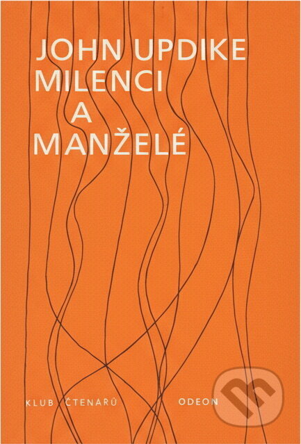Kniha: Milenci a manželé (John Updike). Odeon, 1984 Kniha: Milenci a manželé (John Updike). Odeon, 1984