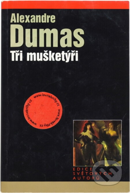 Kniha: Tři mušketýři (Alexandre Dumas). , 2005 Kniha: Tři mušketýři (Alexandre Dumas). , 2005