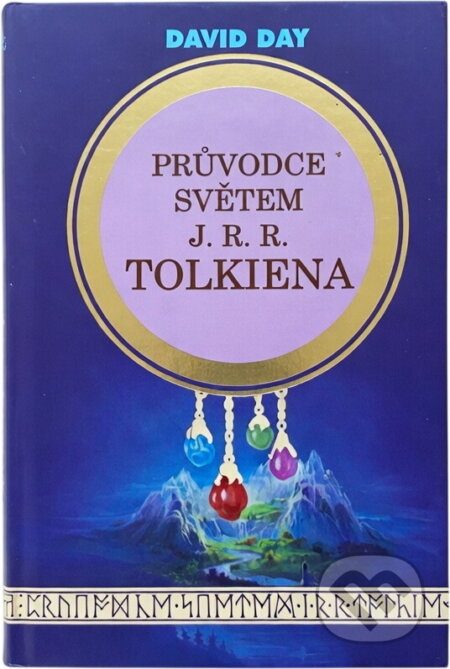 Kniha: Průvodce světem J. R. R. Tolkiena (David Day). , 1995 Kniha: Průvodce světem J. R. R. Tolkiena (David Day). , 1995