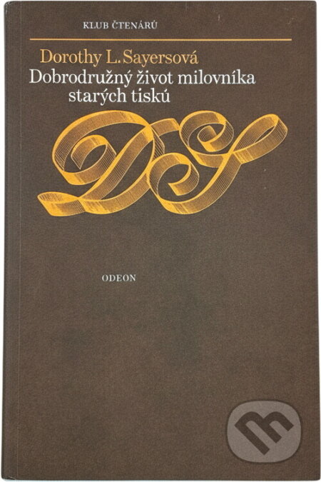 Kniha: Dobrodružný život milovníka starých tisků (Dorothy L. Sayers). Odeon, 1979 Kniha: Dobrodružný život milovníka starých tisků (Dorothy L. Sayers). Odeon, 1979
