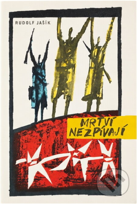 Kniha: Mrtví nezpívají (Rudolf Jašík). Naše vojsko, 1961 Kniha: Mrtví nezpívají (Rudolf Jašík). Naše vojsko, 1961