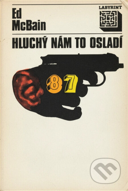 Kniha: Hluchý nám to osladí (Ed McBain). Smena, 1982 Kniha: Hluchý nám to osladí (Ed McBain). Smena, 1982