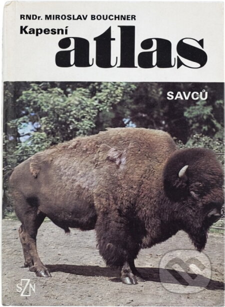 Kniha: Kapesní atlas savců (Miroslav Bouchner). , 1976 Kniha: Kapesní atlas savců (Miroslav Bouchner). , 1976
