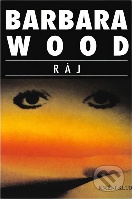Kniha: Ráj (Barbara Wood). , 2000 Kniha: Ráj (Barbara Wood). , 2000