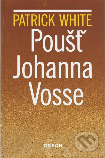 Kniha: Poušť Johanna Vosse (Patrick White). Svoboda, 1980 Kniha: Poušť Johanna Vosse (Patrick White). Svoboda, 1980