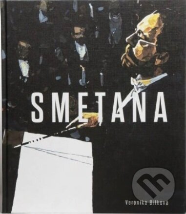 Kniha: Bedřich Smetana (Veronika Bílková). Verzone, 2022 Kniha: Bedřich Smetana (Veronika Bílková). Verzone, 2022