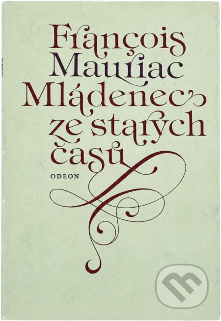 Kniha: Mládenec ze starých časů (François Mauriac). Odeon, 1976 Kniha: Mládenec ze starých časů (François Mauriac). Odeon, 1976