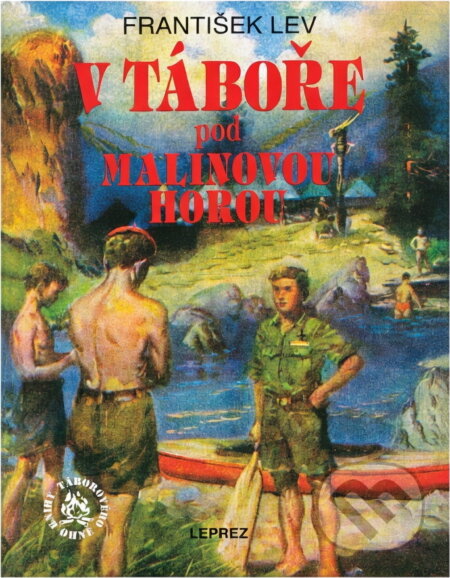 Kniha: V táboře pod Malinovou horou (František Lev). Leprez, 1993 Kniha: V táboře pod Malinovou horou (František Lev). Leprez, 1993