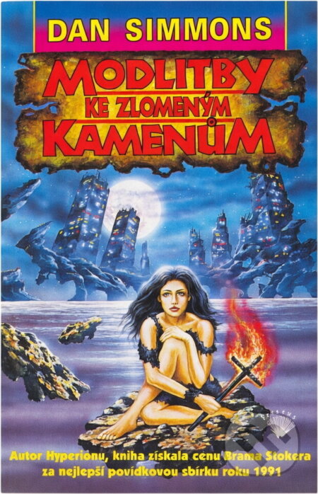 Kniha: Modlitby ke zlomeným kamenům (Dan Simmons). Perseus, 1997 Kniha: Modlitby ke zlomeným kamenům (Dan Simmons). Perseus, 1997