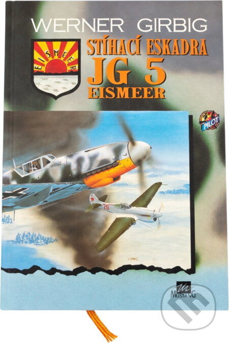 Kniha: Stíhací eskadra JG 5 Eismeer (Werner Girbig). , 1996 Kniha: Stíhací eskadra JG 5 Eismeer (Werner Girbig). , 1996