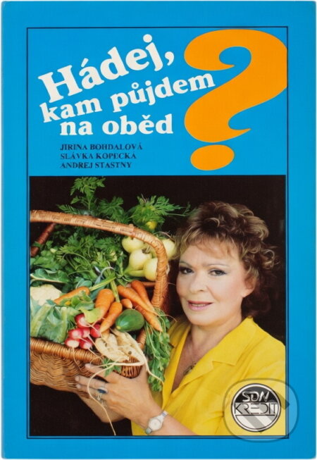 Kniha: Hádej, kam půjdem na oběd? (Jiřina Bohdalová a Slávka Kopecká). , 1991 Kniha: Hádej, kam půjdem na oběd? (Jiřina Bohdalová a Slávka Kopecká). , 1991