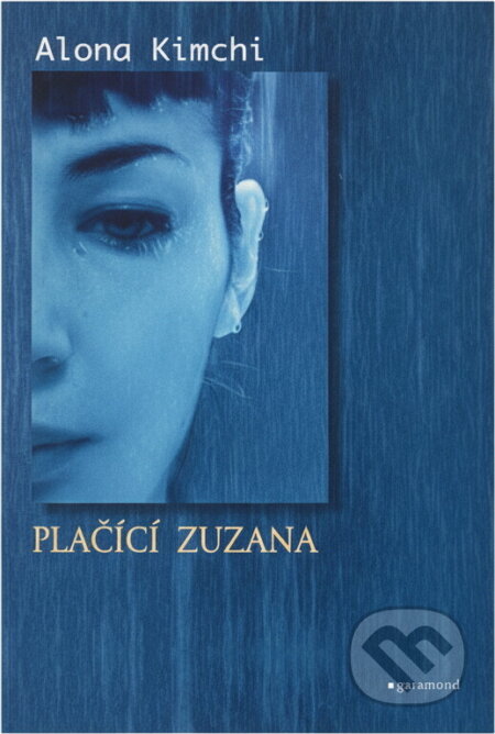Kniha: Plačící Zuzana (Alona Kimchi). Garamond, 2014 Kniha: Plačící Zuzana (Alona Kimchi). Garamond, 2014