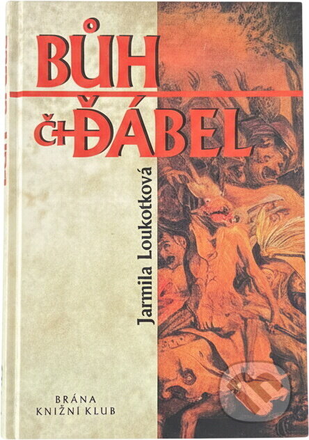 Kniha: Bůh či ďábel (Jarmila Loukotková). , 1957 Kniha: Bůh či ďábel (Jarmila Loukotková). , 1957