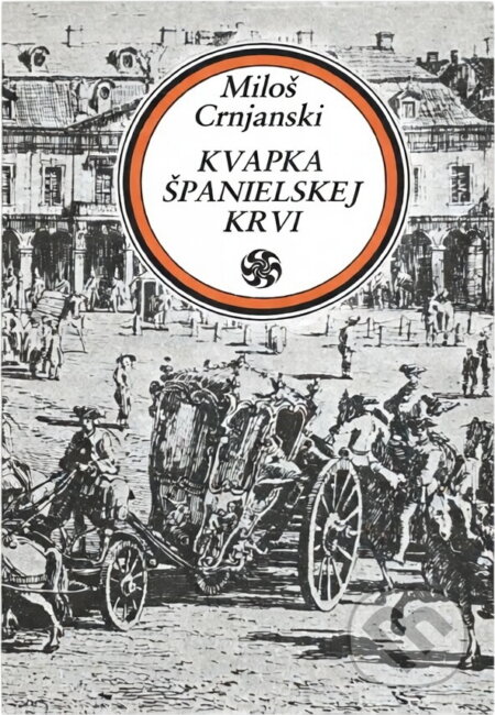 Kniha: Kvapka španielskej krvi (Miloš Crnjanski). Tatran, 1978 Kniha: Kvapka španielskej krvi (Miloš Crnjanski). Tatran, 1978