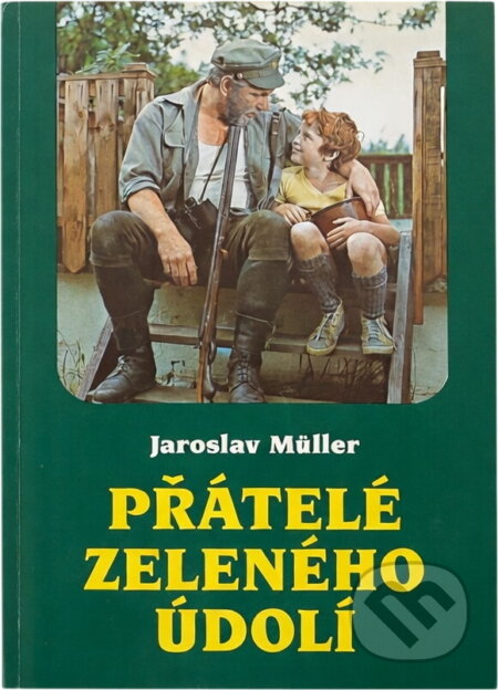 Kniha: Přátelé Zeleného údolí (Jaroslav Müller). , 1987 Kniha: Přátelé Zeleného údolí (Jaroslav Müller). , 1987