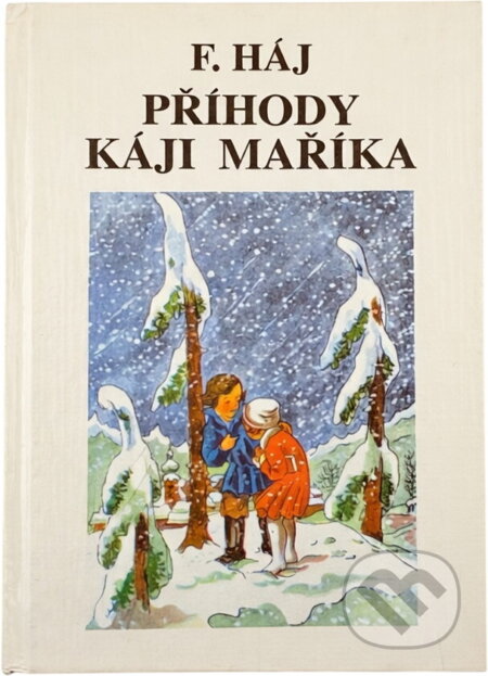 Kniha: Příhody Káji Maříka (Felix Háj). , 1991 Kniha: Příhody Káji Maříka (Felix Háj). , 1991