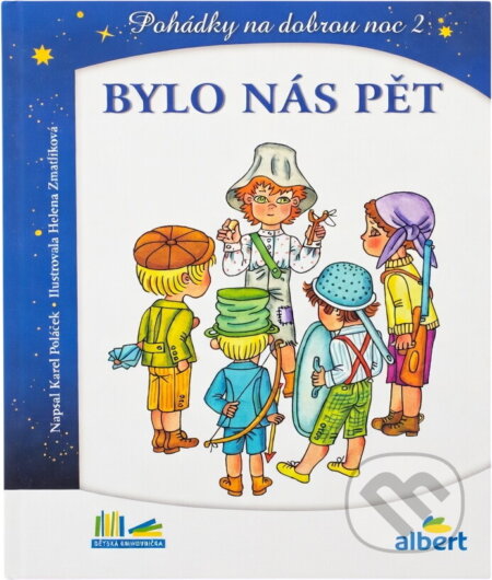 Kniha: Bylo nás pět : pohádky na dobrou noc 2 (Karel Poláček). , 2021 Kniha: Bylo nás pět : pohádky na dobrou noc 2 (Karel Poláček). , 2021