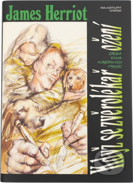 Kniha: Když se zvěrolékař ožení (James Herriot). Svoboda, 1994 Kniha: Když se zvěrolékař ožení (James Herriot). Svoboda, 1994