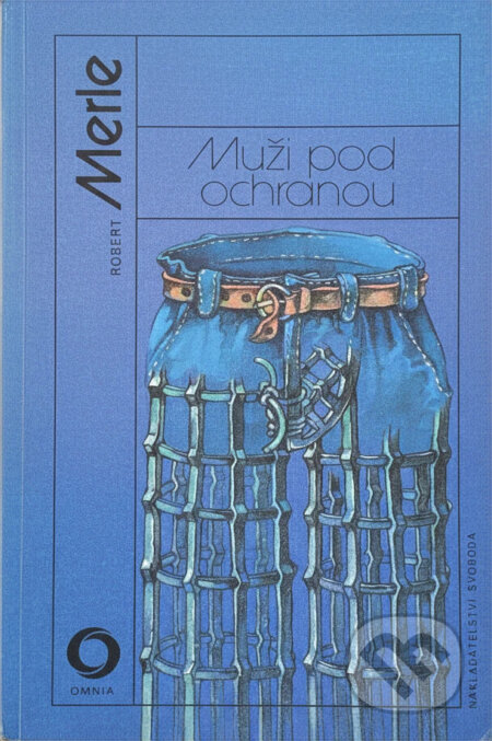 Kniha: Muži pod ochranou (Robert Merle). Svoboda, 1991 Kniha: Muži pod ochranou (Robert Merle). Svoboda, 1991