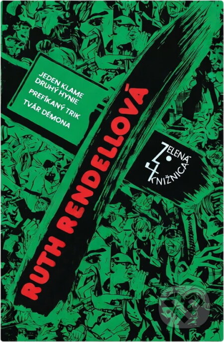 Kniha: Jeden klame, druhý hynie ; Prefíkaný trik ; Tvár démona (Ruth Rendell). Slovenský spisovateľ, 1990 Kniha: Jeden klame, druhý hynie ; Prefíkaný trik ; Tvár démona (Ruth Rendell). Slovenský spisovateľ, 1990