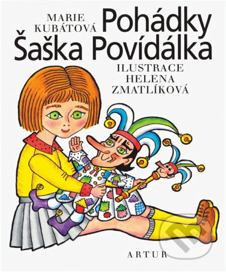 Kniha: Pohádky Šaška Povídálka (Marie Kubátová). Artur, 1998 Kniha: Pohádky Šaška Povídálka (Marie Kubátová). Artur, 1998