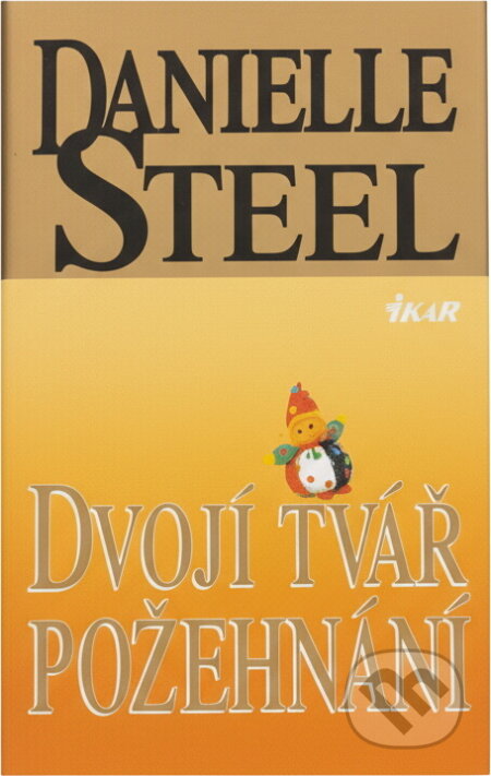 Kniha: Dvojí tvář požehnání (Danielle Steel). Ikar, 1998 Kniha: Dvojí tvář požehnání (Danielle Steel). Ikar, 1998