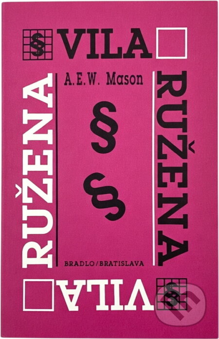 Kniha: Vila Ružena (Alfred Edward Woodley Mason). Bradlo, 1991 Kniha: Vila Ružena (Alfred Edward Woodley Mason). Bradlo, 1991