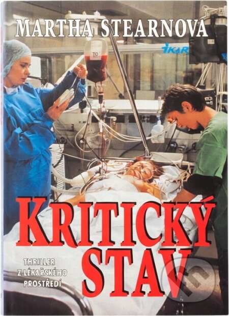 Kniha: Kritický stav (Martha Stearn). Ikar, 1997 Kniha: Kritický stav (Martha Stearn). Ikar, 1997