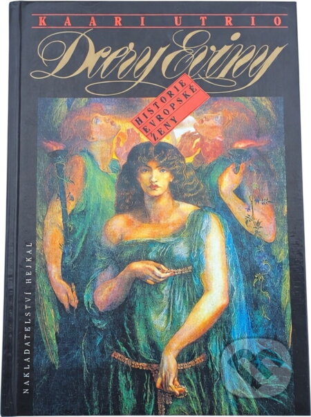 Kniha: Dcery Eviny : Historie evropské ženy (Kaari Utrio). Hejkal, 1994 Kniha: Dcery Eviny : Historie evropské ženy (Kaari Utrio). Hejkal, 1994