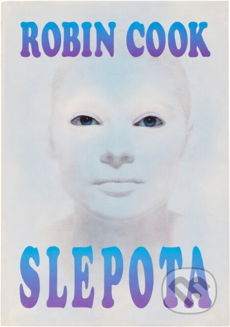 Kniha: Slepota (Robin Cook). Ikar, 1997 Kniha: Slepota (Robin Cook). Ikar, 1997