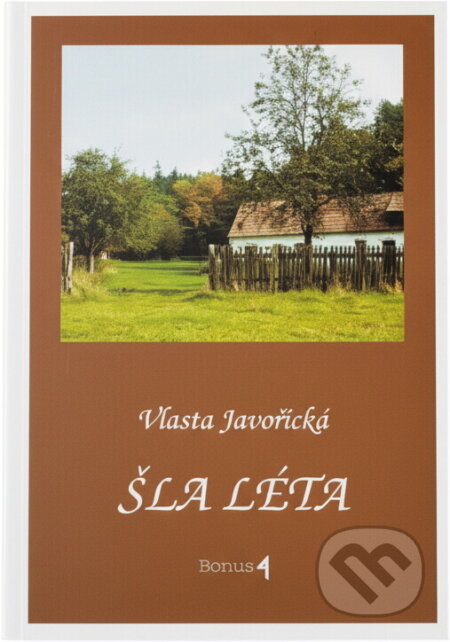 Kniha: Šla léta (Vlasta Javořická). , 1993 Kniha: Šla léta (Vlasta Javořická). , 1993
