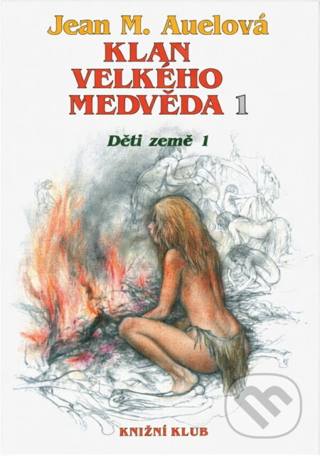 Kniha: Děti země (Jean M. Auel). Knižní klub, 1993 Kniha: Děti země (Jean M. Auel). Knižní klub, 1993