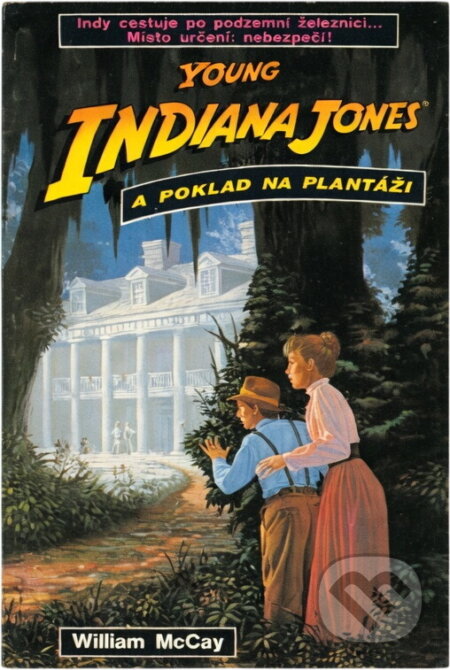 Kniha: Young Indiana Jones a poklad na plantáži (William McCay). , 1992 Kniha: Young Indiana Jones a poklad na plantáži (William McCay). , 1992