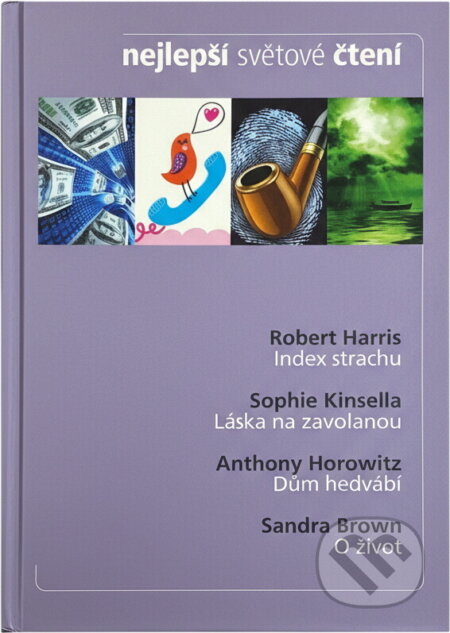 Kniha: Nejlepší světové čtení (Index strachu, Láska na zavolanou, Dům hedvábí, O život (Robert Harris, Sandra Brown, Sophie Kinsella a Anthony Horowitz). , 2013 Kniha: Nejlepší světové čtení (Index strachu, Láska na zavolanou, Dům hedvábí, O život (Robert Harris, Sandra Brown, Sophie Kinsella a Anthony Horowitz). , 2013