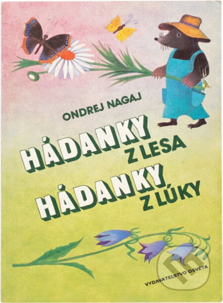 Kniha: Hádanky z lesa, hádanky z lúky (Ondrej Nagaj). Osveta, 1989 Kniha: Hádanky z lesa, hádanky z lúky (Ondrej Nagaj). Osveta, 1989