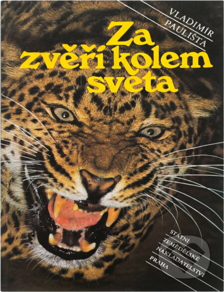 Kniha: Za zvěří kolem světa (Vladimír Paulišta). , 1985 Kniha: Za zvěří kolem světa (Vladimír Paulišta). , 1985