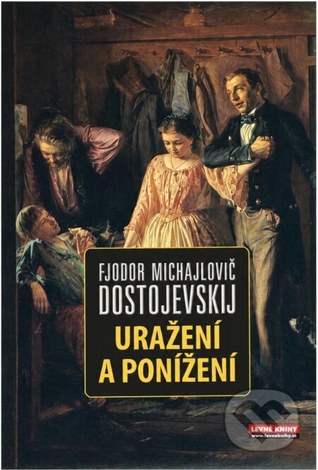 Kniha: Uražení a ponížení (Fiodor Michajlovič Dostojevskij). , 2008 Kniha: Uražení a ponížení (Fiodor Michajlovič Dostojevskij). , 2008