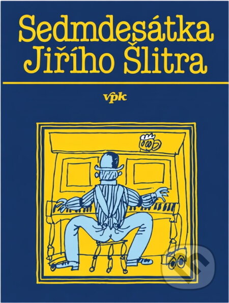 Kniha: Sedmdesátka Jiřího Šlitra (Jiří Šlitr). , 1994 Kniha: Sedmdesátka Jiřího Šlitra (Jiří Šlitr). , 1994