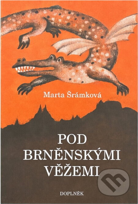 Kniha: Pod brněnskými věžemi : známé i neznámé pověsti (Marta Šrámková). Doplněk, 1995 Kniha: Pod brněnskými věžemi : známé i neznámé pověsti (Marta Šrámková). Doplněk, 1995